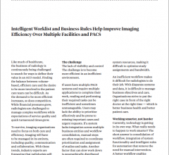 Intelligent Worklist and Business Rules Help Improve Imaging Efficiency Over Multiple Facilities and PACS